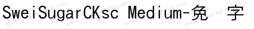 SweiSugarCKsc Medium字体转换